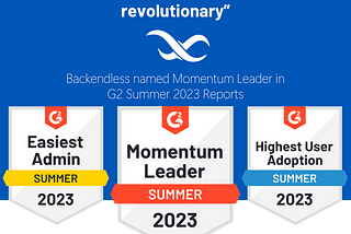 Backendless is Picking Up Momentum in Summer 2023 G2 Reports, Earning 20 Badges