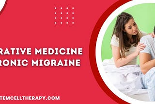 Stem Cell Therapy for Chronic Migraine