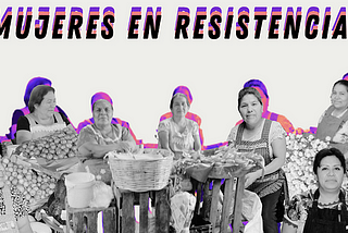 Mujeres oaxaqueñas: resignificando territorios