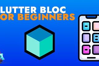 Yeni başlayanlar için Flutter Bloc Kullanımı