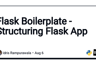Flask Boilerplate — Structuring Flask App