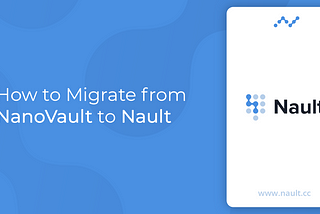 How to Migrate from NanoVault to Nault