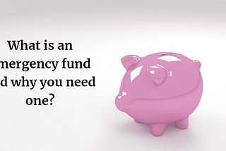 What is an emergency fund and why you need one