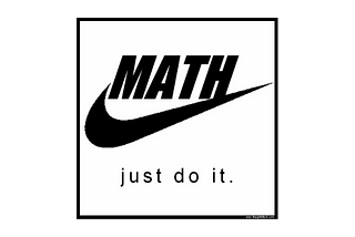 Everyone Says They “Love Math”, But Few Seem To Be Doing It.