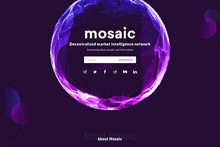 Mosaic is a decentralized market intelligence network that aims to solve these problems.