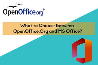 What To Choose Between Openoffice.org And Ms Office