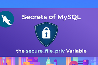 What is the secure_file_priv Variable in MySQL?