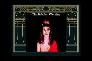 DEMYSTIFYING THE BABALON WORKING