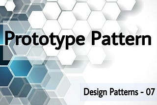 Understanding Prototype Pattern