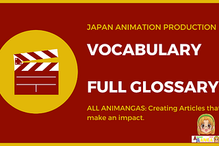 Japan Animation Production Vocabulary List: Full Glossary