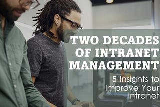 5 Insights from Over Two Decades of Intranet Management Experience