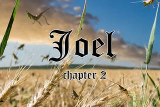 The Two Armies of Joel, Part One