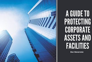 Ron Navarreta on Protecting Corporate Assets and Facilities