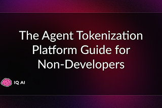 What is the Agent Tokenization Platform (ATP): A Guide for Non-Developers