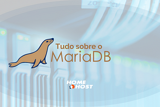 MariaDB 10: Ainda mais poderoso que o MySQL