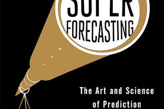 Mastering the art of prediction: 3 lessons from ‘Superforecasting’ for Investors