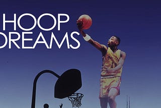 Film Review — Hoop Dreams (1994).