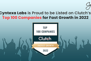 Cyntexa Labs is Proud to be Listed on Clutch’s Top 100 Companies