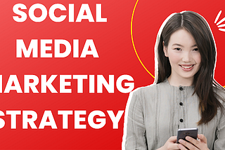 Social Media Marketing Strategy