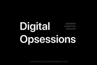 Welcome to Digital Opsessions!
