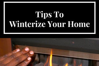 Tips To Winterize Your Home