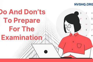 Do And Don’ts To Prepare For The Examination