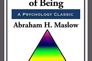 Toward the Psychology of Being by Abraham H. Maslow