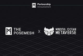 Partnership Announcement: The Posemesh Foundation x Mindful Ocean Metaverse