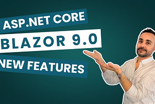 ASP.NET Core Blazor 9.0 New Features Summary 🆕
