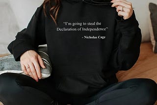 I’m Going To Steal The Declaration Of Independence Nicholas Cage Shirt