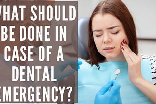 What Should Be Done In Case Of A Dental Emergency? — AtoAllinks