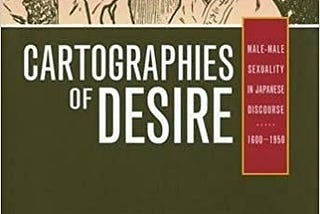 READ/DOWNLOAD# Cartographies of Desire: Male-Male Sexuality in Japanese Discourse, 1600–1950 FULL…