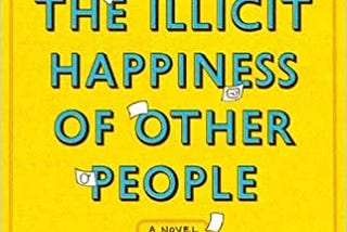 READ/DOWNLOAD%^ The Illicit Happiness of Other People: A Novel FULL BOOK PDF & FULL AUDIOBOOK