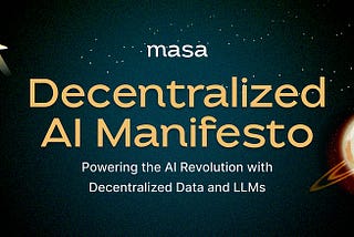 Децентрализираният AI манифест на Masa: Захранване на AI революцията с децентрализирани данни и LLM