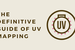 UV Mapping: The Definitive Guide For Beginners — CGIA3D