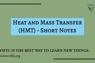 Heat and Mass Transfer (HMT)