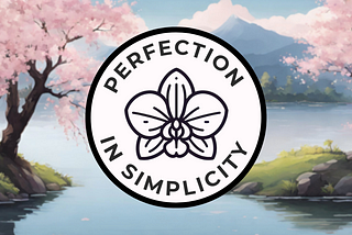 Perfection in Simplicity — My New(ish) Motto!