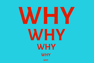 Using the 5 Whys to strength your ideas