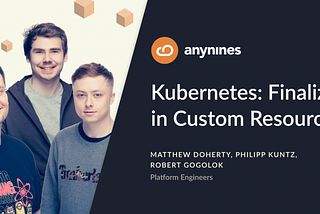 Kubernetes: Finalizers in Custom Resources