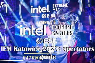 IEM Katowice 2023: spectators guide