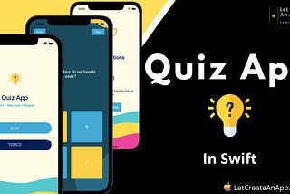 Quiz App in Swift — Let Create An App