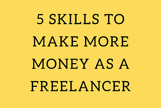 5 Skills To Make More Money as a Freelancer — ViFree