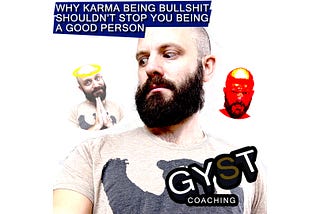 Why karma being bullshit shouldn’t stop you being a good person