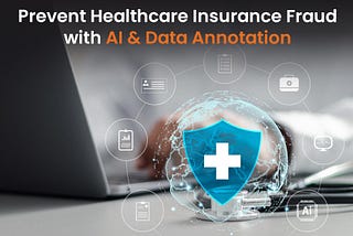 Impact of AI in Healthcare Insurance Fraud Prevention