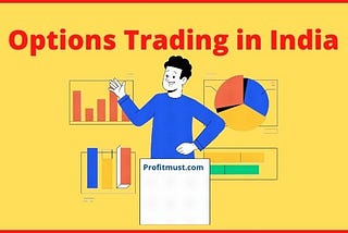 Options Trading in India — Types of it & Best Examples 2021