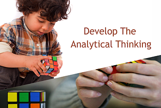 DEVELOP THE ANALYTICAL THINKING