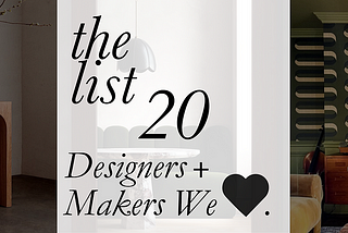 The List: 20 Designers we LOVE!