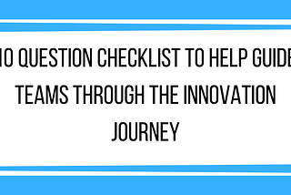 The innovation journey checklist