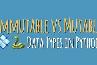 Python3: Mutable, Immutable… everything is object!