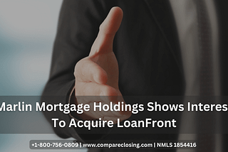 Marlin Mortgage Holdings Shows Interest To Acquire LoanFront